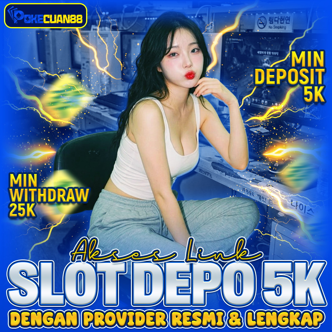 SLOT DEPO 5K : Link Resmi Slot Depo 5K Provider Slot Terlengkap